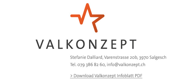 VALKONZEPT, Stefanie Dalliard, Varenstrasse 20b, 3970 Salgesch, info@valkonzept.ch, T 079 386 82 60